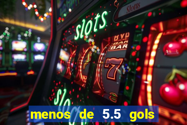 menos de 5.5 gols o que significa